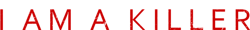 I Am A Killer A Netflix Original - I Am A Killer (800x180)