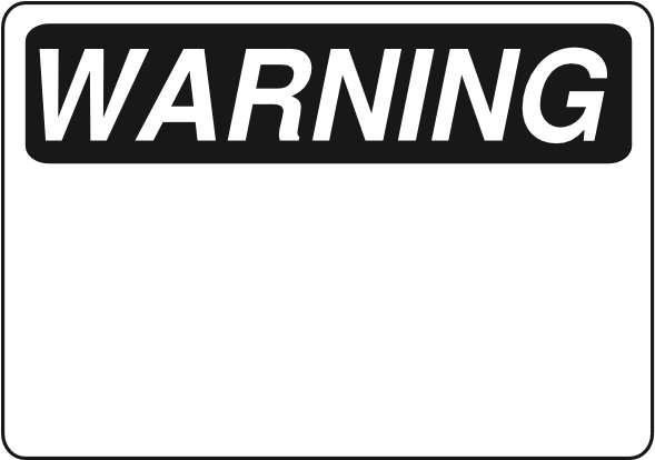 Warning B&w Clip Art At Clker - Funny Warning Signs (600x413)