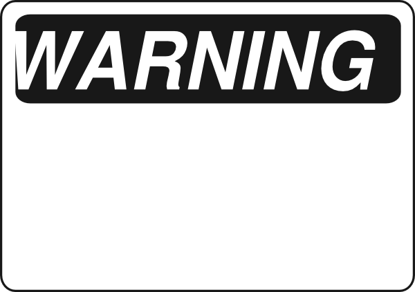 Black And White Warning Sign (600x422)