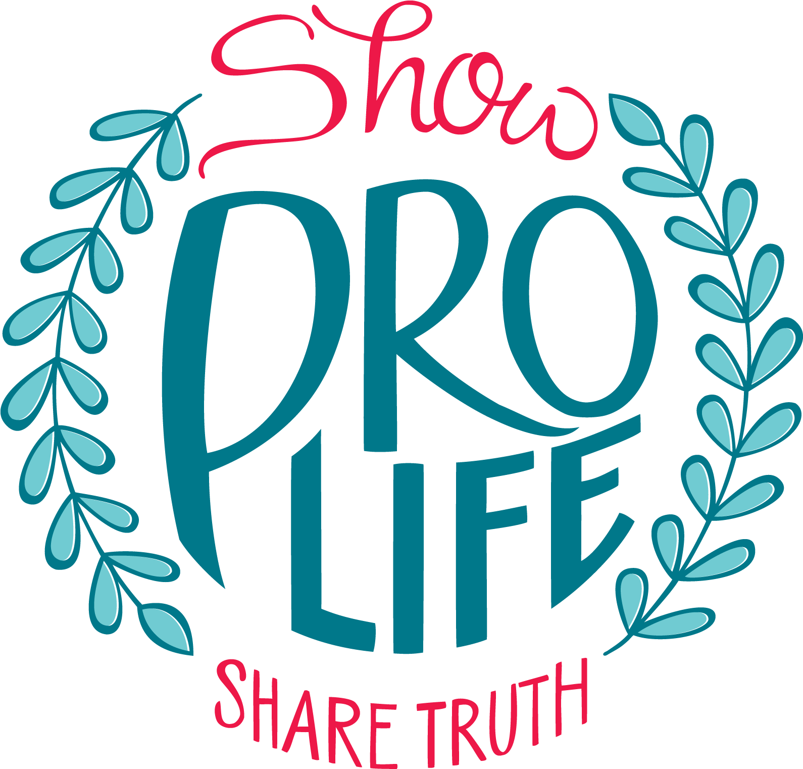 Show Pro-life - Graphic Design (1725x1725)