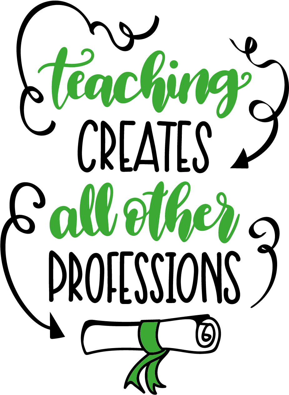 Quotes Vector Acceptance - Teaching Creates All Other Professions Quote (1800x1800)