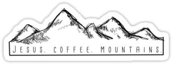 Jesus - Coffee - Mountains - By Sarah Pumphrey - Redbubble Stickers Mountains (375x360)