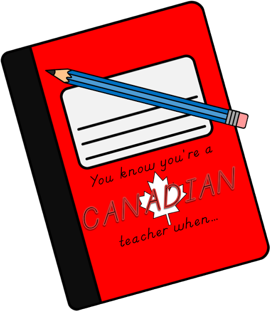 You Know You're A Canadian Teacher Whena List Of Funny - You Know You're A Canadian Teacher Whena List Of Funny (579x640)