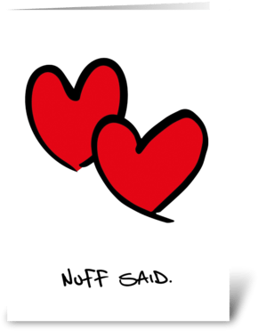 Nuff Said Greeting Card - Greeting Card (350x396)