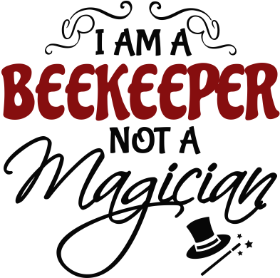 I Am A Beekeeper Not A Magician - Am An Engineer Not A Magician (440x440)