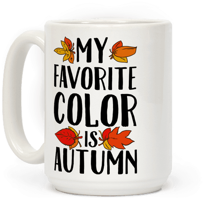 Clip Art My Favorite Color Is Autumn Coffee Mug With - Clip Art My Favorite Color Is Autumn Coffee Mug With (484x484)