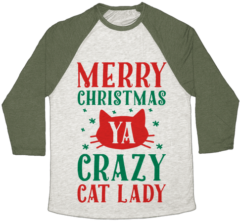 Merry Christmas Ya Crazy Cat Lady Baseball Tee - Merry Christmas Ya Crazy Cat Lady Baseball Tee (484x484)