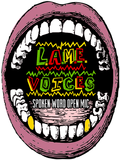 L - A - M - E - Voices Spoken Word Open Mic - L - A - M - E - Voices Spoken Word Open Mic (600x776)