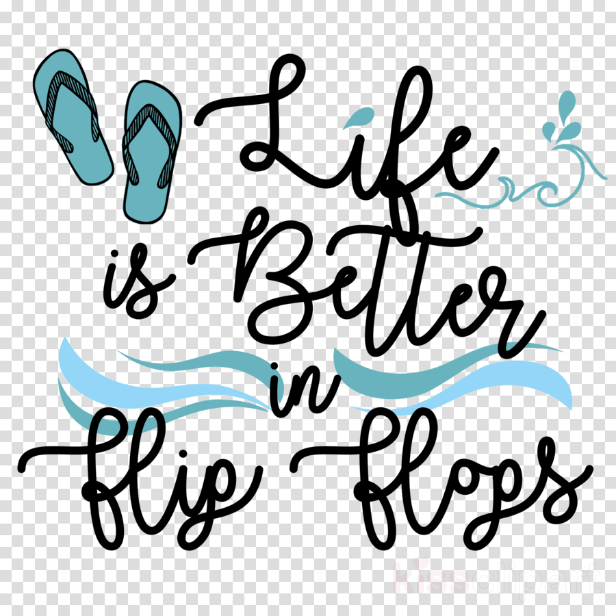 Life Is Better In Flip Flops Clipart Flip-flops Shoe - Life Is Better In Flip Flops Clipart Flip-flops Shoe (900x900)