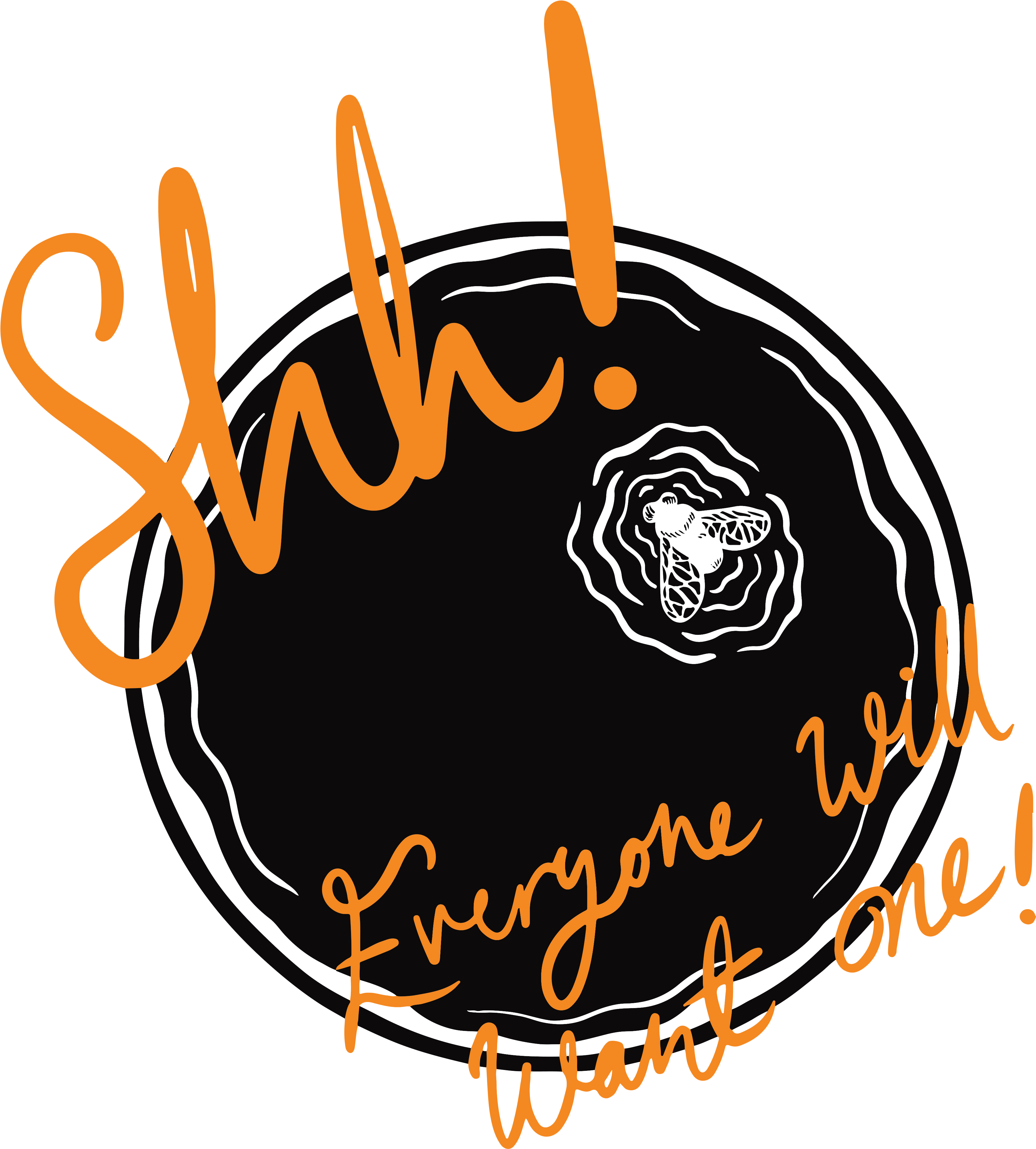 Shh Everyone Will Want One White Unisex T-shirt - Shh Everyone Will Want One White Unisex T-shirt (4000x4000)