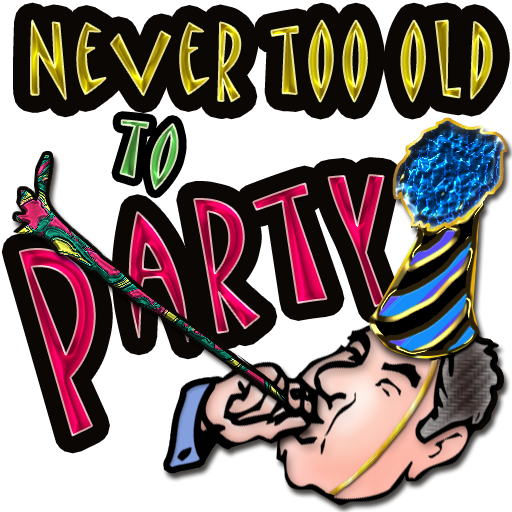 Never Too Old To Party - Party (512x512)