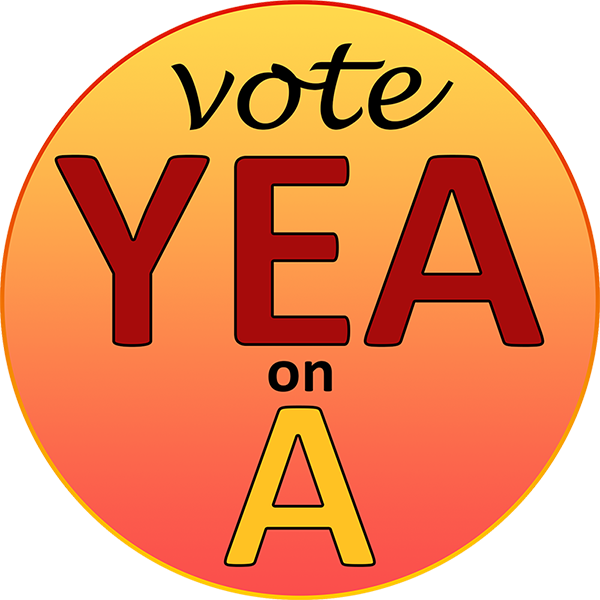 Yea On Measure A - Yea On Measure A (600x600)