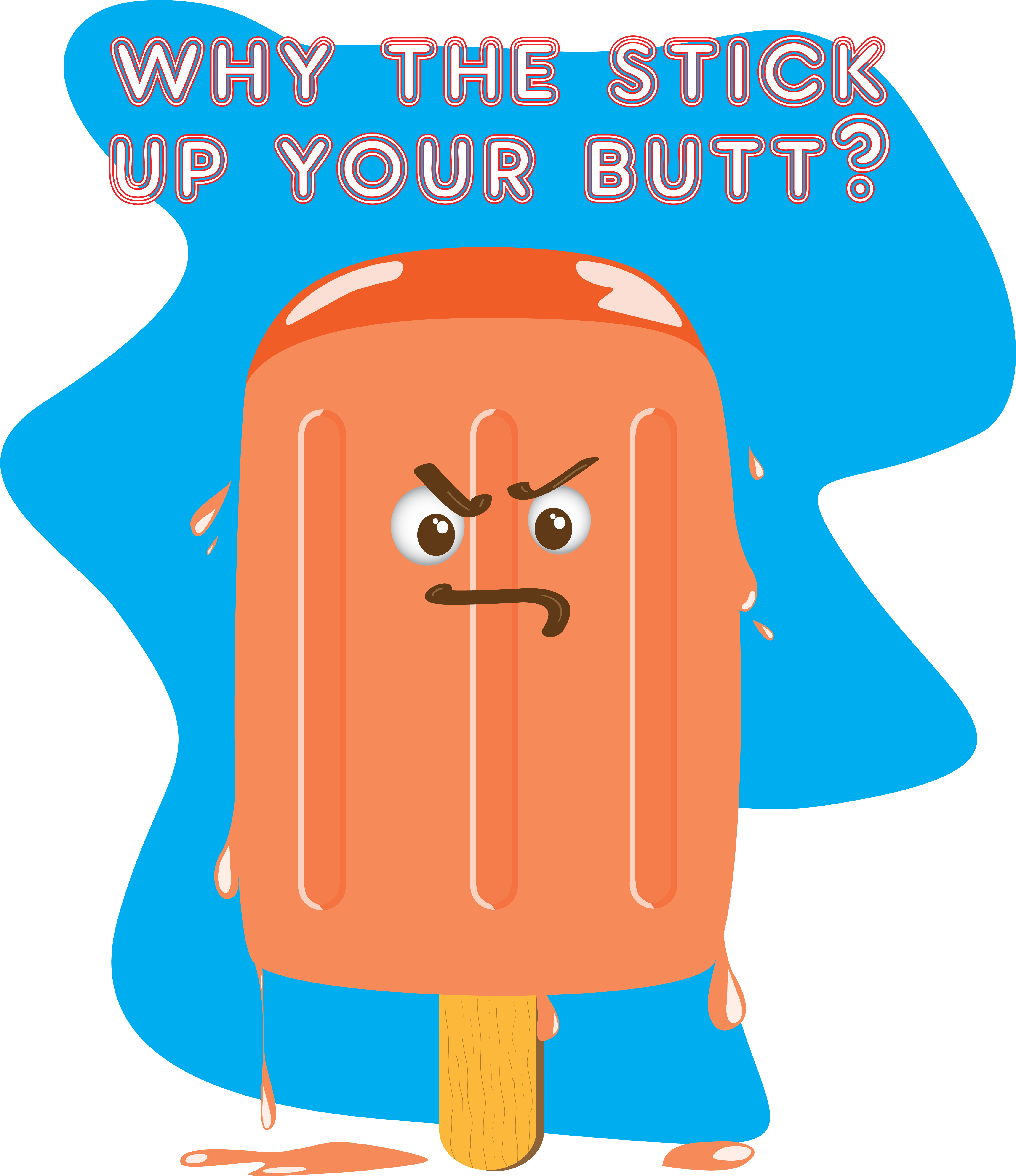 Stick Up Your Butt Onesie - Stick Up Your Butt Onesie (6300x5400)