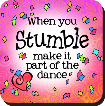 When You Stumble Make It Part Of The Dance Coaster - When You Stumble Make It Part Of The Dance Coaster (400x400)