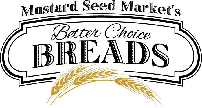 Mustard Seed Market's Better Choice Breads - Bakery Bread Logo Png (698x374)