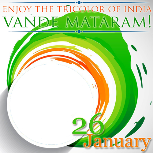 Create Republic Of India Vande Mataram Frame With Your Republic Day Photo Frame 500x500 Png Clipart Download clipartmax