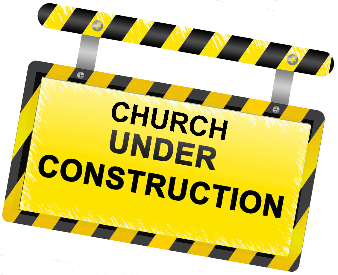 Church Is Under Construction - Church Under Construction Clipart (1129x917)