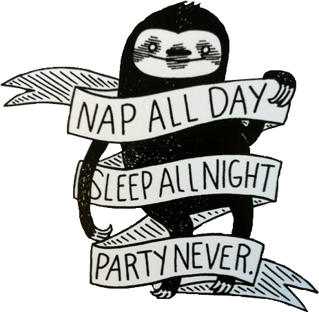 U003c Great Tattoo Idea For Me Lol - Nap All Day Sleep All Night Party Never Print (500x510)