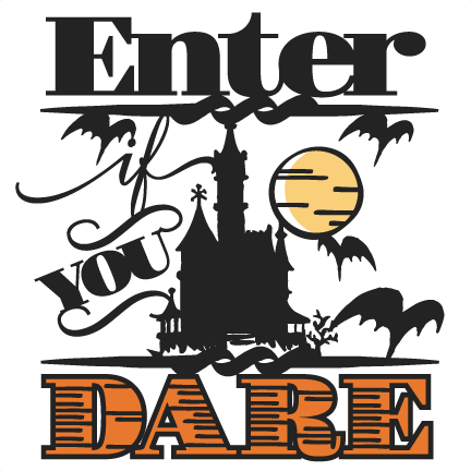 Enter If You Dare Svg Scrapbooking Title Halloween - Enter If You Dare Clipart (432x432)
