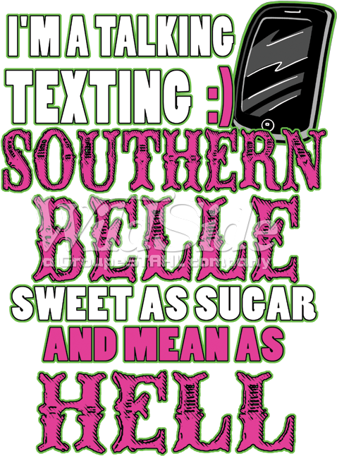 I'm A Talking Texting Southern Belle - Graphic Design (675x675)