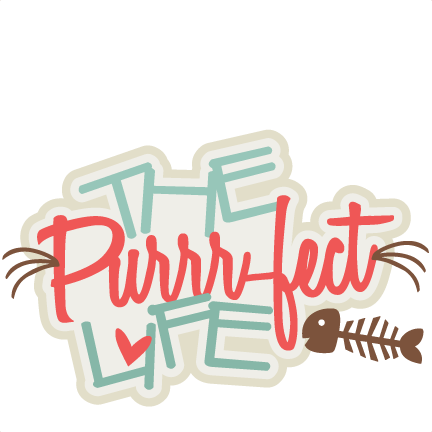 Spring Fun Clipart 52867 The Purrr Fect Life Svg Scrapbook - Life Title For Scrapbook (432x432)
