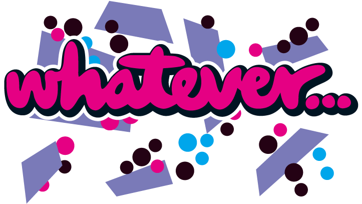 Whtvr 06 - Whatever - Whatever - Whatever - Graphic Design (760x500)