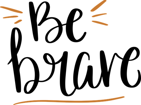 Be, Brave, Svg, Motivation, Courage - Transparent I Love Myself (455x340)