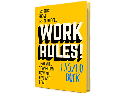 Work Rules A New Book From Google S Laszlo Bock Rh - Work Rules Laszlo Bock (424x366)