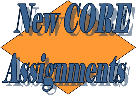New Core Assignments Begin Tuesday, March 19, - New Core Assignments Begin Tuesday, March 19, (464x324)