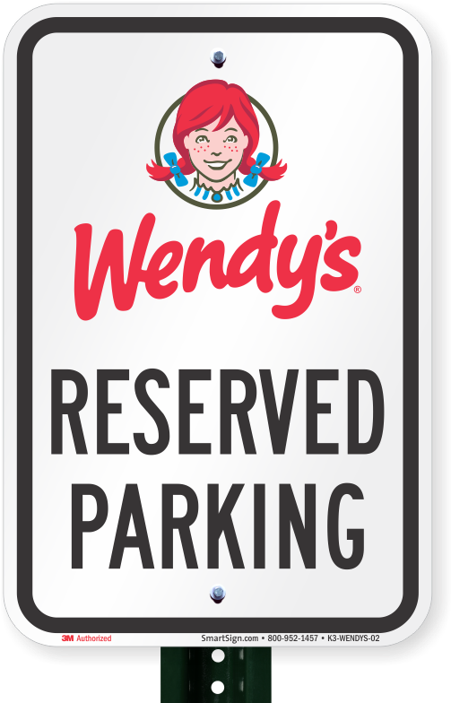 Reserved Parking Sign, Wendys - Sign (800x800)