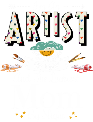 I'm An Artist By Day And The Luckiest Mom By Night - Graphic Design (440x440)