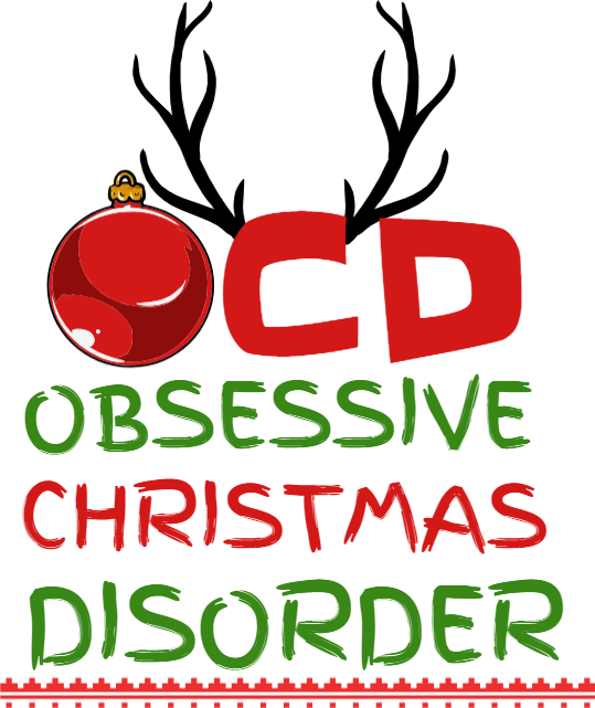 Ocd, Obsessive, Christmas, Disorder - Ocd Obsessive Christmas Disorder Png (539x641)
