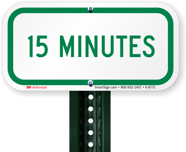 15 Minutes Time Limit Parking Sign - Sign (800x800)