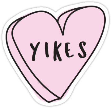 Yikes Sassy Conversation Heart ♥ Trendy/hipster/tumblr - Yikes Clipart (359x350)