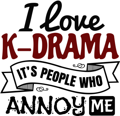 I Love K-drama It's People Who Annoy - Baby Cakes (440x440)