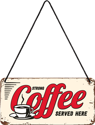 Hanging Sign Strong Coffee - Coffee (500x500)