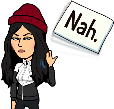Mama Always Said Don't Meet Your Hero - Bitmoji Nah (398x398)