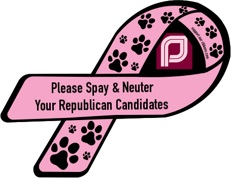 Please Spay & Neuter / Your Republican Candidates - Progressive Supranuclear Palsy Ribbon (455x350)