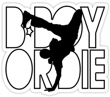 Bboy Or Die T Shirts, B Boy Or Die Shirts, Breaking, - Bboy Or Die (375x360)