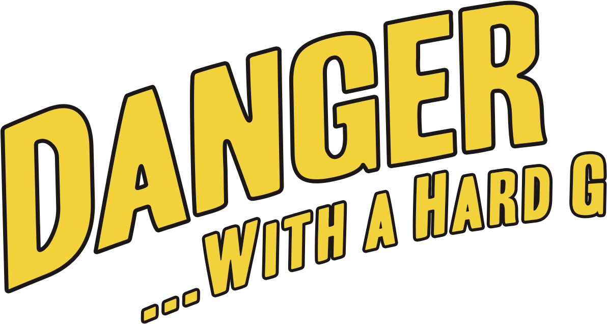 Danger With A Hard G - Danger With A Hard G (1200x700)