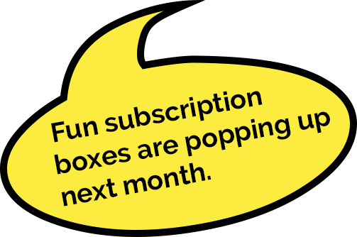 Fun Subscription Boxes Are Popping Up Next Month - Fun Subscription Boxes Are Popping Up Next Month (503x334)
