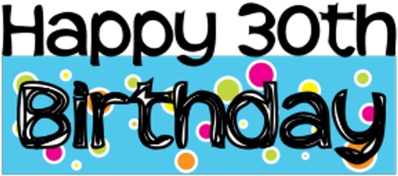 33 Best Wishes Pics For Your 30th Birthday - Happy 30th Birthday Png (600x295)