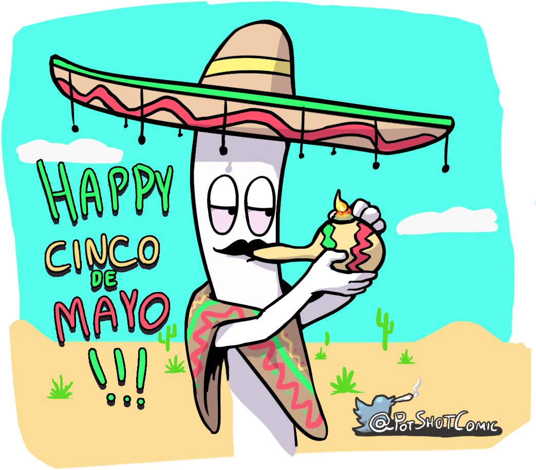 Happy Cinco De Mayo From Pot Shot Pic - Happy Cinco De Mayo From Pot Shot Pic (1063x927)