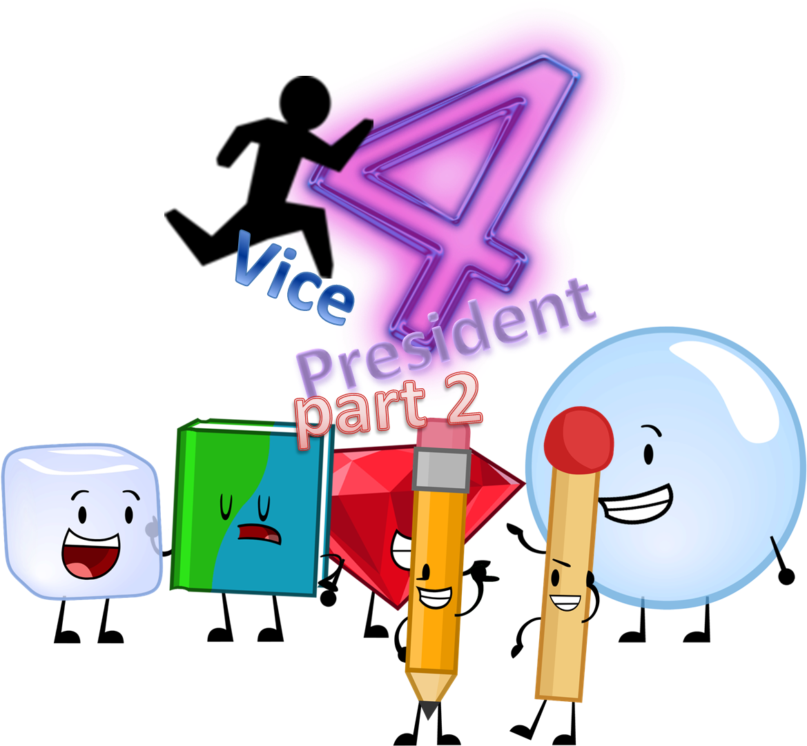 Running For Vice President ~part 2 Object Shows Community - Bfdi Vice President (1171x1264)