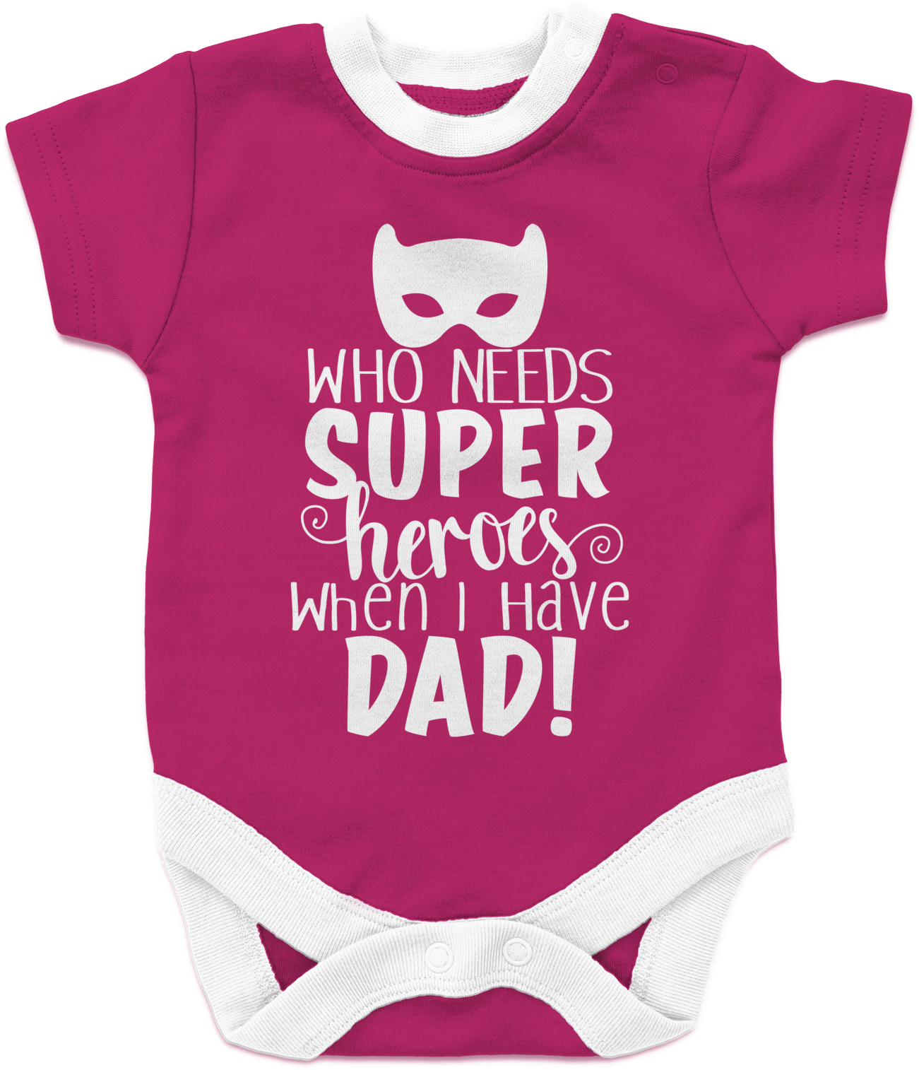 Who Needs Super Heroes When I Have Dad Baby Onesies - Infant Bodysuit (1635x1635)