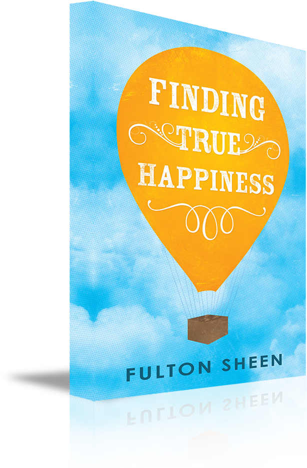 Archbishop Fulton J - Finding True Happiness [book] (750x956)