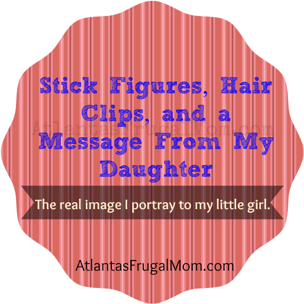 Stick Figures, Hair Clips, & A Message From My Daughter - Graphic Design (650x650)