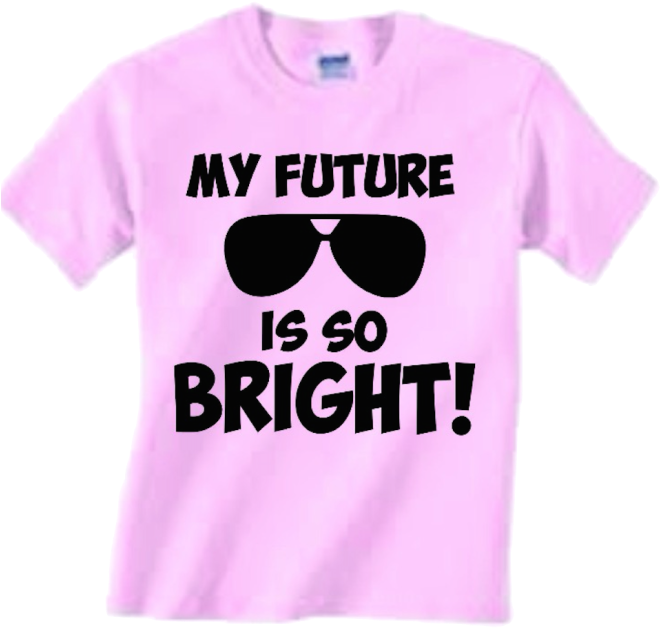 T-shirt My Future Is So Bright - T-shirt My Future Is So Bright (660x640)