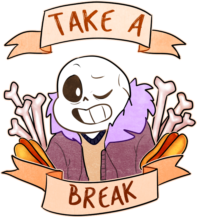 Friendly Reminder From Sans By Dinzeeyz On Deviantart - Undertale Take A Break (700x767)