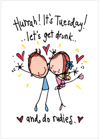Hurrah It's Tuesday Let's Get Drunk And Do Rudies - Birthday (480x480)